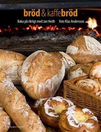 Bröd & kaffebröd : baka på riktigt med Jan Hedh