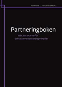 Partneringboken : när hur och varför drivs samverkansentreprenader