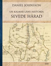 Ur Kalmar läns historia : Sevede härad