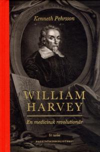 William Harvey : en medicinsk revolutionär