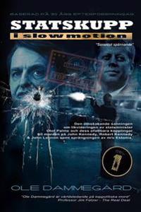 Statskupp i Slowmotion I: Om mordet på Olof Palme och Estoniakatastrofen