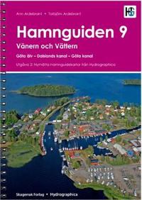 Hamnguiden 9 : Vänern och Vättern Göta älv – Dalslands kanal – Göta kanal