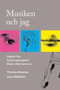 Musiken och jag. Rapport från forskningsprojektet Musik i Människors Liv