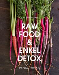 Raw Food och enkel Detox : en underbar omstart för hela kroppen