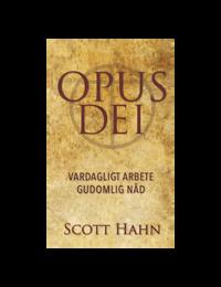 Opus Dei – vardagligt arbete gudomlig nåd