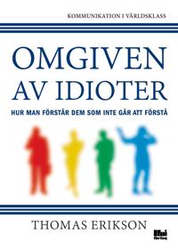 Omgiven av idioter – hur man förstår dem som inte går att förstå