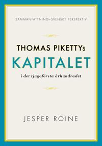 Kapitalet i det 21:a århundradet av Thomas Piketty – sammanfattning och svenskt perspektiv (Capital in the Twenty-First Century)