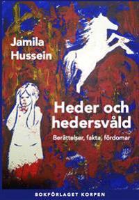 Heder och hedersvåld : Berättelser fakta fördomar