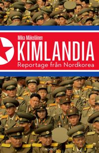 Kimlandia : reportage från Nordkorea