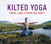 Kilted Yoga: fokus lugn styrka och kraft