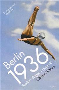Berlin 1936 : sexton dagar i augusti