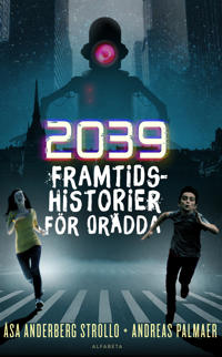2039 : framtidshistorier för orädda