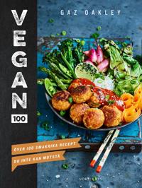 Vegan 100 : över 100 smakrika recept du inte kan motstå