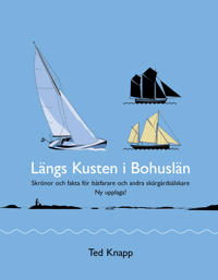 Längs kusten i Bohuslän : skrönor och fakta för båtfarare och andra skärgårdsälskare: en bok