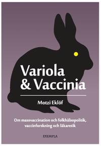 Variola & Vaccinia : om massvaccination och folkhälsopolitik vaccinforskning och läkaretik