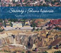 Strövtåg i Faluns historia / Rambling in the history of Falun