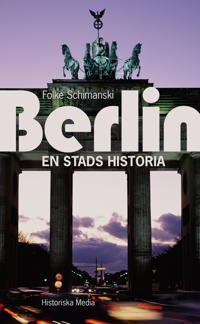 Berlin : en stads historia