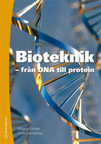 Bioteknik Faktabok – – från DNA till protein