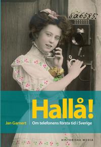 Hallå! Telefonens första tid i Sverige