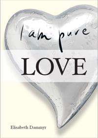 I am pure love