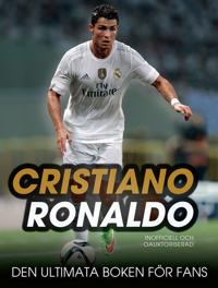 Cristiano Ronaldo : den ultimata boken för fans
