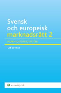 Svensk och europeisk marknadsrätt 2 : marknadsföringsrätten