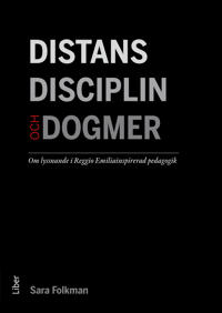 Distans disciplin och dogmer : om lyssnande i Reggio Emiliainspirerad pedagogik
