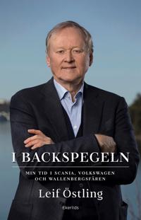 I backspegeln – min tid i Scania Volkswagen och Wallenbergsfären