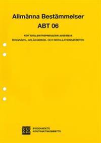 ABT 06. Allmänna bestämmelser för totalentreprenader avseende byggnads- anläggnings- och installationsarbeten
