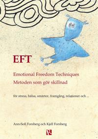 EFT – Emotional Freedom Techniques : Metoden som gör skillnad