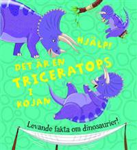 Hjälp! : det är en triceratops i kojan