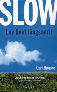 Slow : lev livet långsamt