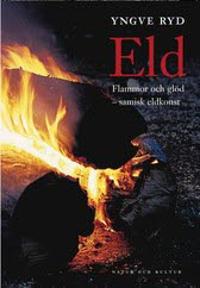Eld : flammor och glöd – samisk eldkonst