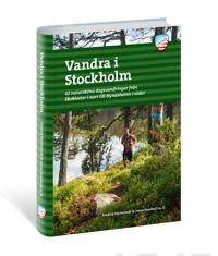 Vandra i Stockholm : 62 natursköna dagsvandringar