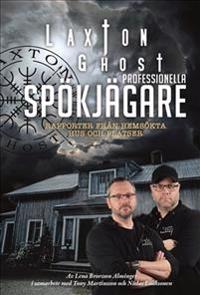 SIGNERAD LaxTon Ghost: Professionella spökjägare – Rapporter från hemsökta hus och platser