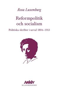 Reformpolitik och socialism : Politiska skrifter i urval 1894–1913