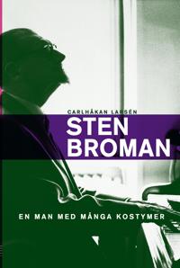 Sten Broman: En man med många kostymer