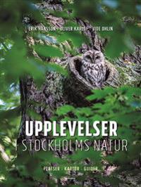 Upplevelser i Stockholms natur : platser, kartor, guider