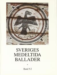 Sveriges medeltida ballader. Bd 5:2