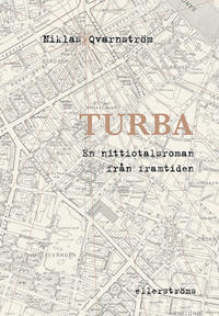 Turba : en nittiotalsroman från framtiden