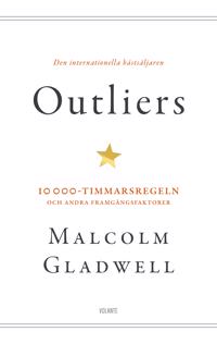 Outliers : 10 000-timmarsregeln och andra framgångsfaktorer
