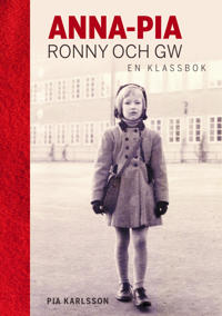 Anna-Pia Ronny och GW : en klassbok