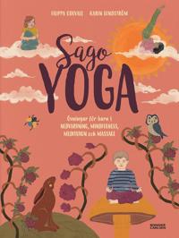 Sagoyoga : övningar för barn i nedvarvning mindfulness meditation och massage