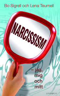 Narcissism : jag, mig och mitt