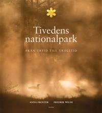 Tivedens nationalpark : från urtid till trolltid