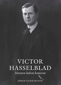 Victor Hasselblad : mannen bakom kameran