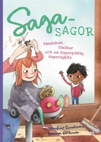 Sagasagor. Bananbus finskor och en superjobbig superhjälte