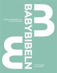 Babybibeln : stora handboken till att skaffa barn