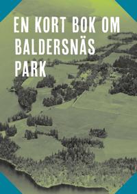 En kort bok om Baldersnäs park