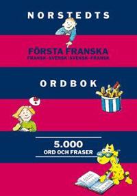 Norstedts första franska ordbok : Fransk-svensk/Svensk-fransk 5 000 ord och